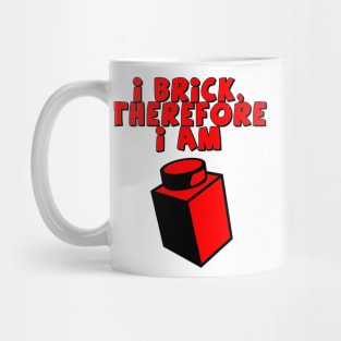I Brick, Therefore I am Mug